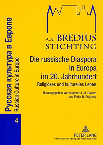 Die russische Diaspora in Europa im 20. Jahrhundert: Religiöses und kulturelles Leben (Russian Culture in Europe)