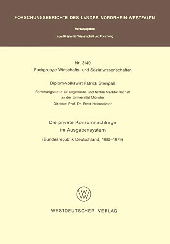 Die private Konsumnachfrage im Ausgabensystem: Bundesrepublik Deutschland, 1960 – 1979 (Forschungsberichte des Landes Nordrhein-Westfalen, 3140, Band 3140)