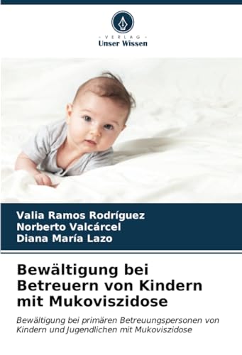 Bewältigung bei Betreuern von Kindern mit Mukoviszidose: Bewältigung bei primären Betreuungspersonen von Kindern und Jugendlichen mit Mukoviszidose