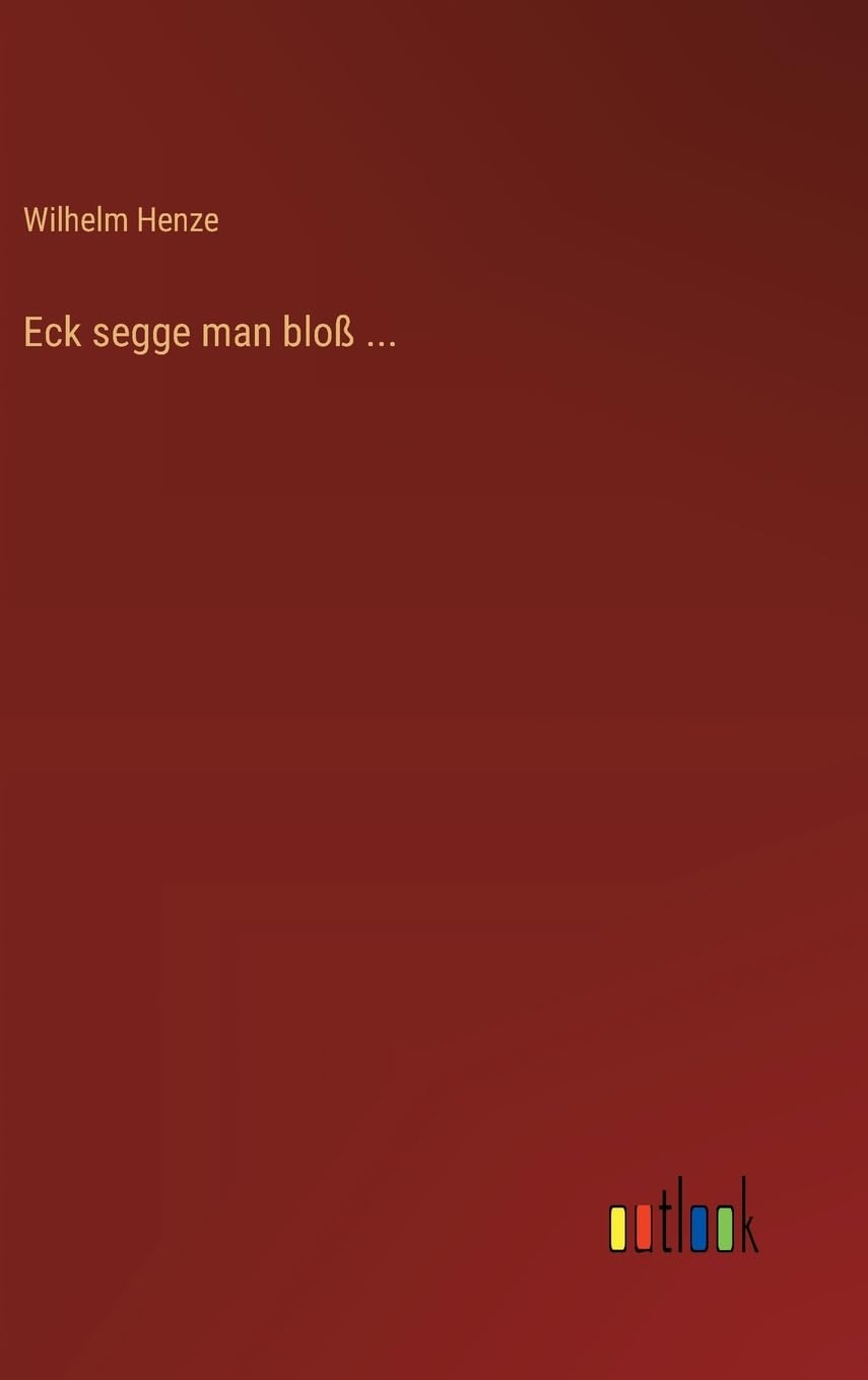 Eck segge man bloß ...