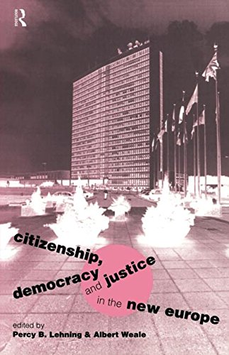 Citizenship, Democracy and Justice in the New Europe (European Political Science Series)