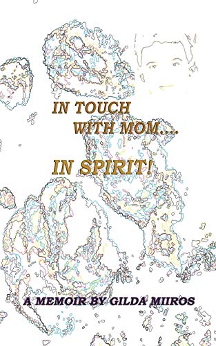 In Touch With Mom . . . in Spirit!