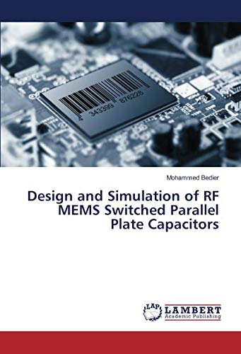 Design and Simulation of RF MEMS Switched Parallel Plate Capacitors