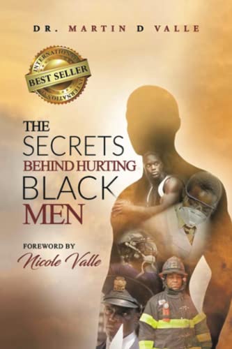 THE SECRETS BEHIND HURTING BLACK MEN