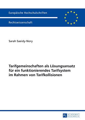Tarifgemeinschaften als Lösungsansatz für ein funktionierendes Tarifsystem im Rahmen von Tarifkollisionen (Europäische Hochschulschriften - Reihe II)