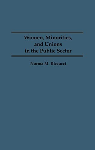 Women, Minorities, and Unions in the Public Sector (Contributions in Labor Studies)