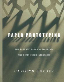 Paper Prototyping: The Fast and Easy Way to Design and Refine User Interfaces