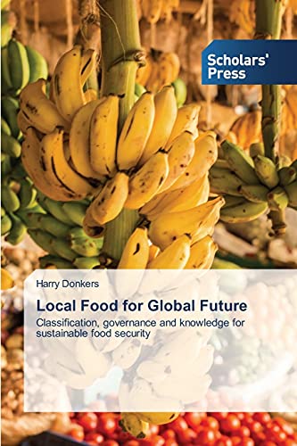 Local Food for Global Future: Classification, governance and knowledge for sustainable food security