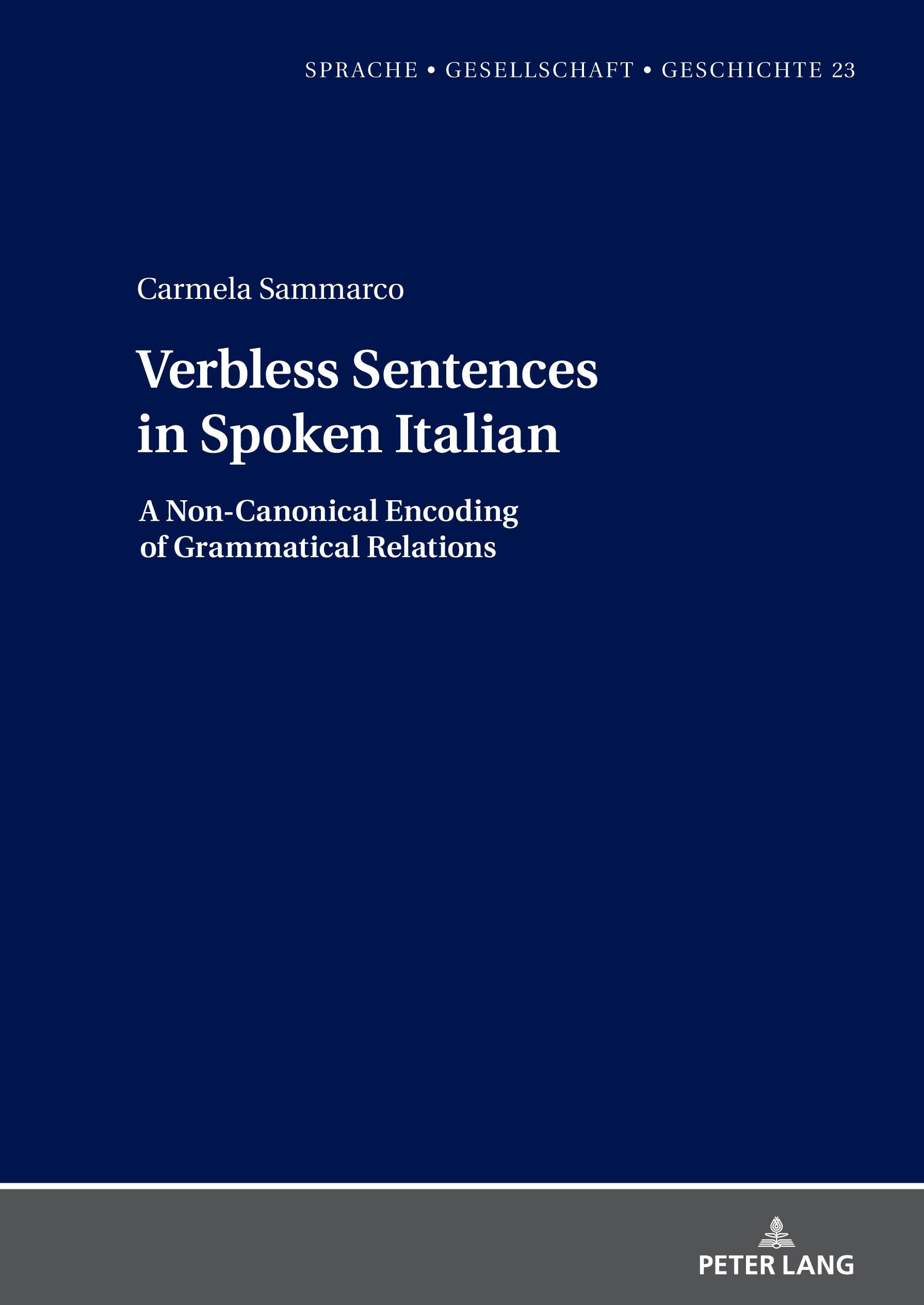Verbless Sentences in Spoken Italian: A NonCanonical Encoding of Grammatical Relations (Sprache – Gesellschaft – Geschichte, Band 23)