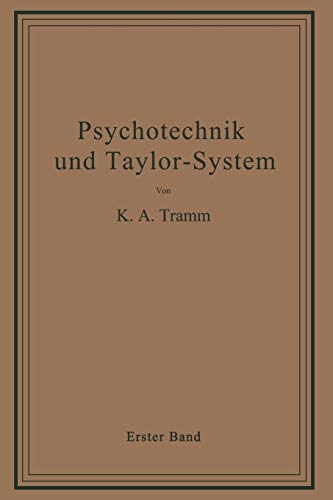 Psychotechnik und Taylor-System: Erster Band: Arbeitsuntersuchungen