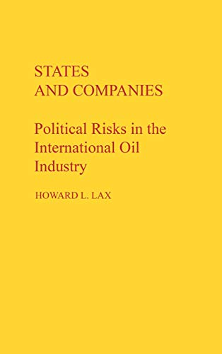 States and Companies: Political Risks in the International Oil Industry