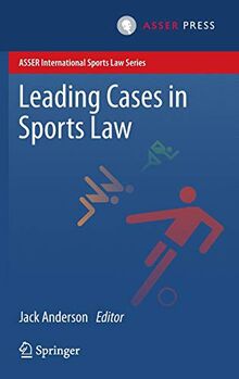 Leading Cases in Sports Law (ASSER International Sports Law Series)