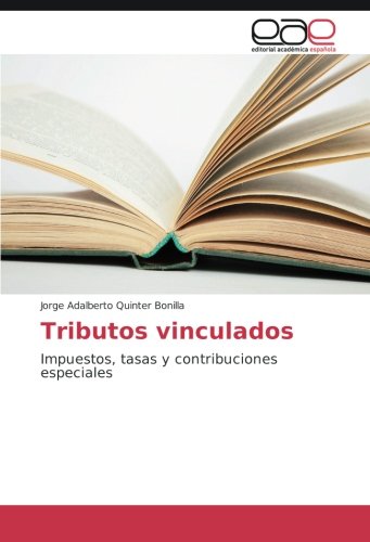 Tributos vinculados: Impuestos, tasas y contribuciones especiales