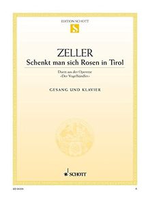 Schenkt man sich Rosen in Tirol: (Duett) aus "Der Vogelhändler". Sopran, Tenor und Klavier. (Edition Schott Einzelausgabe)