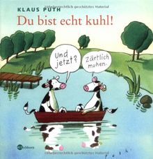 Du bist echt kuhl!