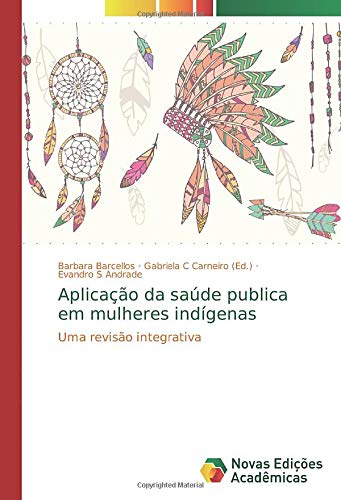 Aplicação da saúde publica em mulheres indígenas: Uma revisão integrativa