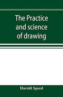 The practice and science of drawing