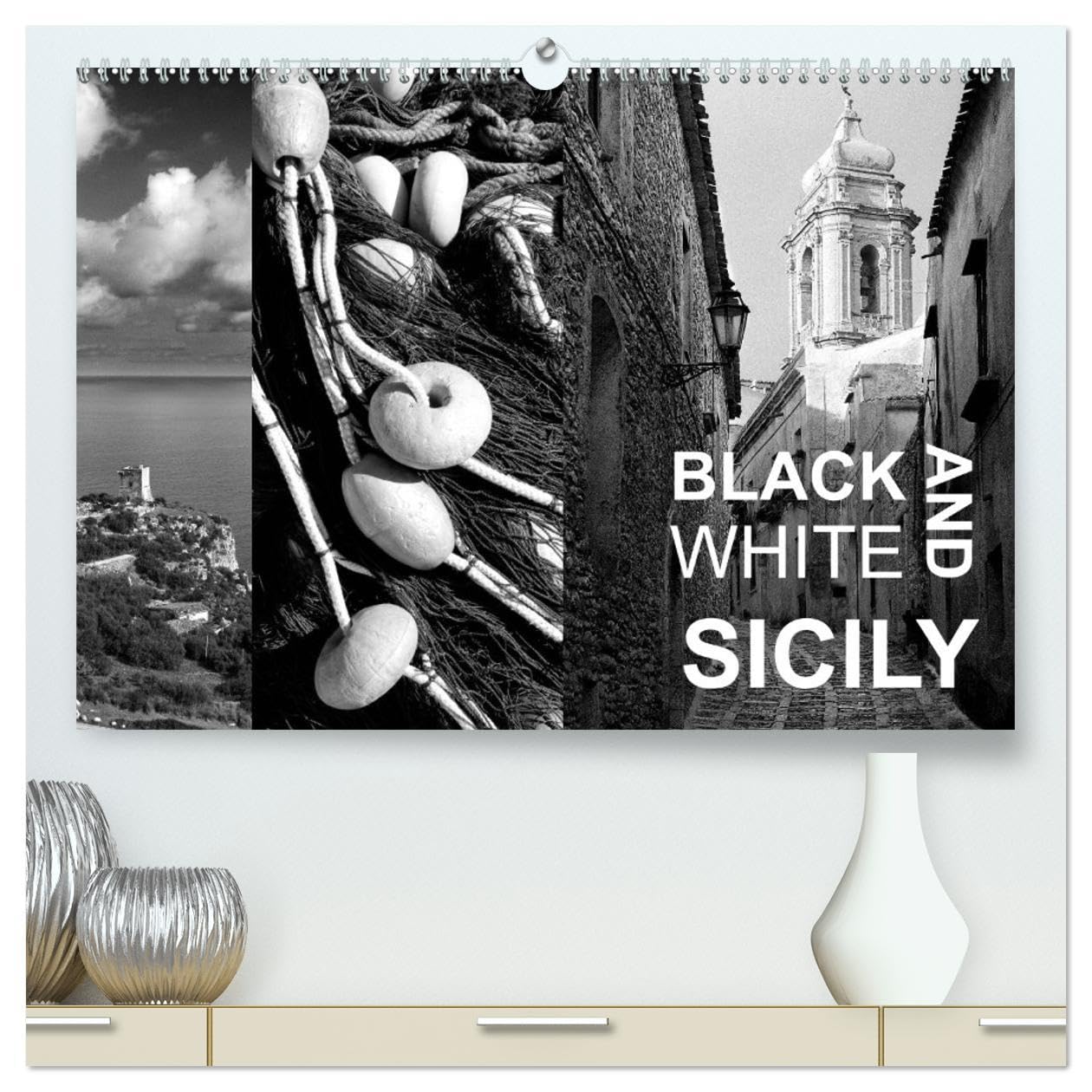 Black and White Sicily (High Quality Premium Wall Calendar 2026 DIN A2 landscape),CALVENDO 12 Month Wall Calendar: Tranquil Sicily in black and white pictures