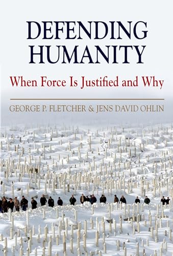 Defending Humanity: When Force Is Justified And Why