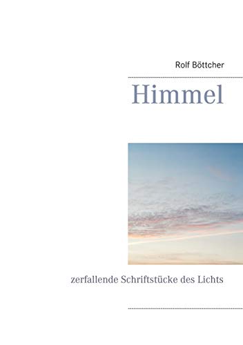 Himmel: zerfallende Schriftstücke des Lichts