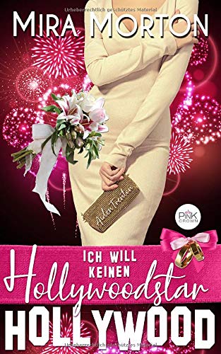 Ich will keinen Hollywoodstar: Liebesroman (HOLLYWOOD Love Story)