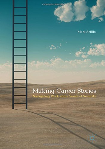 Making Career Stories: Navigating Work and a Sense of Security
