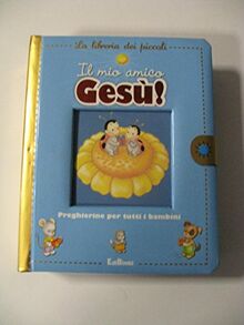Il mio amico Gesù. La libreria dei piccoli. Ediz. illustrata von Edibimbi  | Buch | Zustand gut