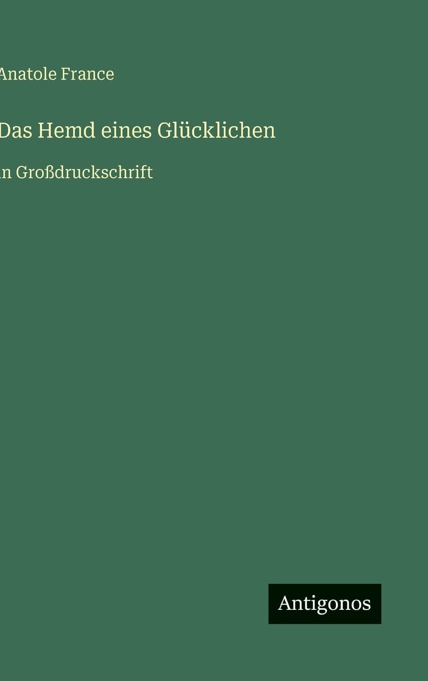 Das Hemd eines Glücklichen: in Großdruckschrift