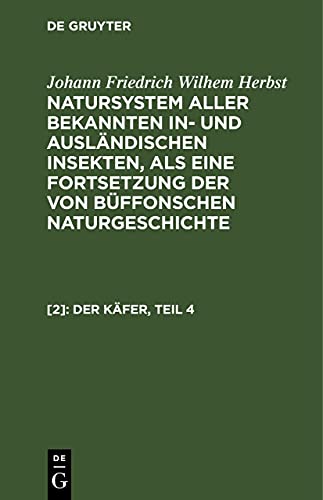 Der Käfer, Teil 4 (Natursystem aller bekannten in- und ausländischen Insekten, als eine Fortsetzung der von Büffonschen Naturgeschichte)