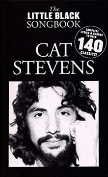 Cat Stevens: Complete Lyrics & Chords to Over 140 Classics! (Little Black Songbooks)