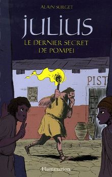 Les enquêtes de Julius. Le dernier secret de Pompéi