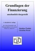 Grundlagen der Finanzierung. Anschaulich dargestellt. Mit einem Exkurs zu Basel II