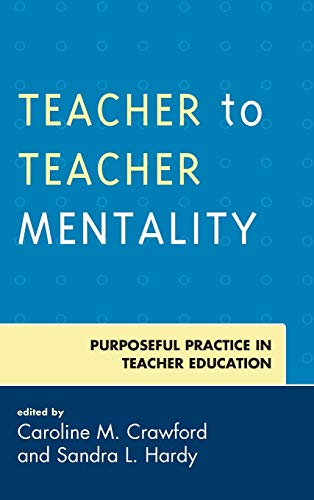 Teacher to Teacher Mentality: Purposeful Practice in Teacher Education