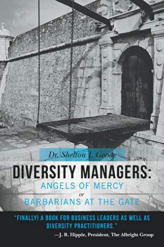 Diversity Managers: Angels of Mercy or Barbarians at the Gate: An Evidence-Based Assessment of the Relationship between Diversity Management and Organizational Effectiveness