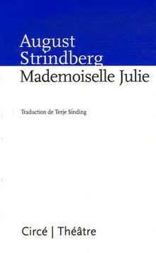 Mademoiselle Julie : une tragédie naturaliste