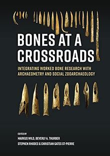 Bones at a crossroads: Integrating Worked Bone Research With Archaeometry and Social Zooarchaeology