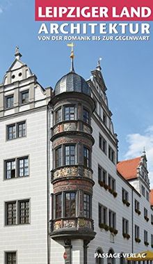 Architektur der Region Leipzig: Die Landkreise Nordsachsen und Leipzig