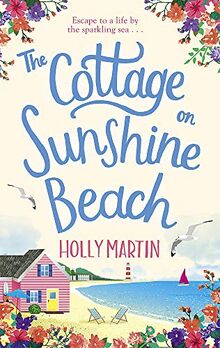 The Cottage on Sunshine Beach: An utterly gorgeous feel good romantic comedy (Sandcastle Bay 2)