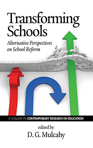 Transforming Schools: Alternative Perspectives on School Reform (Hc) (Contemporary Research in Education)