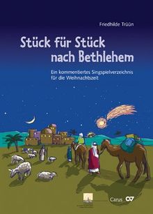 Stück für Stück nach Bethlehem: Ein kommentiertes Singspielverzeichnis für die Weihnachtszeit