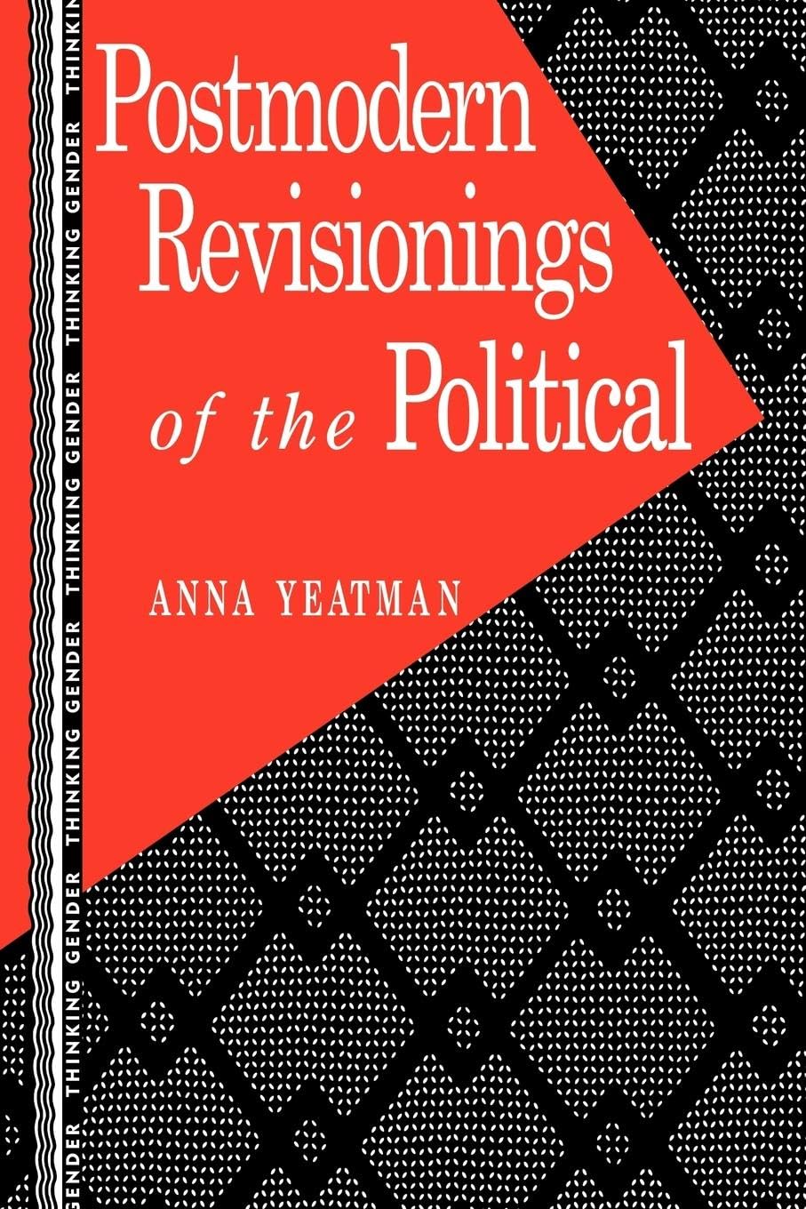 Postmodern Revisionings of the Political (Thinking Gender)