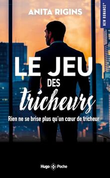 Le jeu des tricheurs : rien ne se brise plus qu'un coeur de tricheur