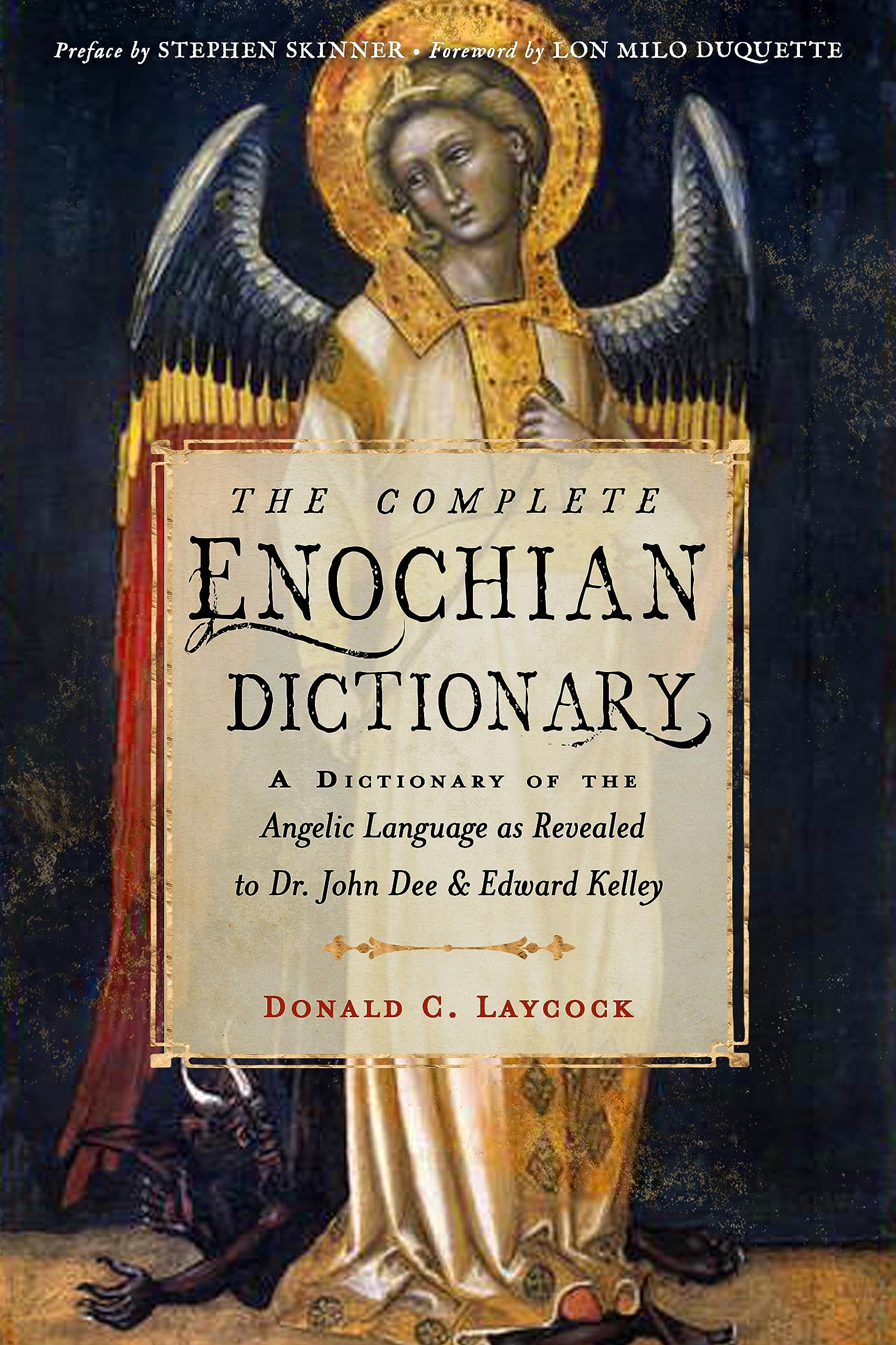 Laycock, Donald C. The Complete Enochian Dictionary, A Dictionary Of The Angelic Language As Revealed To Dr. John Dee & Edward Kelley (Weiser Enochian Library)