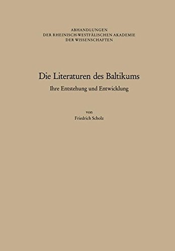 Die Literaturen des Baltikums: Ihre Entstehung und Entwicklung (Abhandlungen der Rheinisch-Westfälischen Akademie der Wissenschaften) (German Edition)