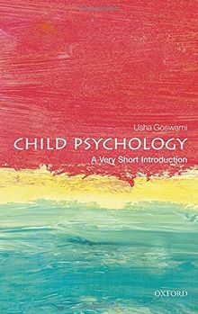 Child Psychology: A Very Short Introduction (Very Short Introductions) von Goswami, Usha | Buch | Zustand sehr gut
