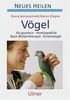 Haustiere natürlich heilen: Vögel: Akupunktur, Homöopathie, Bach-Blütentherapie, Kinesiologie