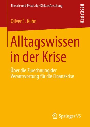 Alltagswissen in der Krise: Über die Zurechnung der Verantwortung für die Finanzkrise (Theorie und Praxis der Diskursforschung)