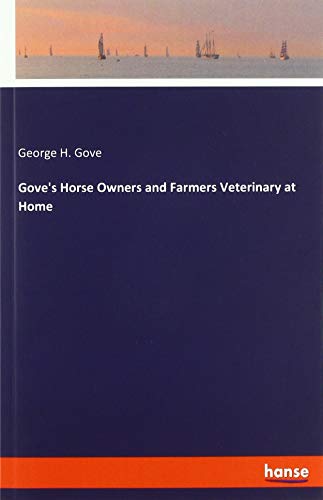 Gove's Horse Owners and Farmers Veterinary at Home