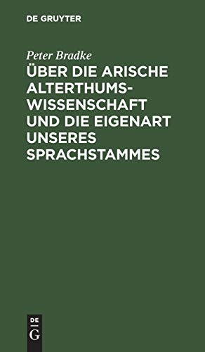 Über die arische Alterthumswissenschaft und die Eigenart unseres Sprachstammes: Akademische Antrittsrede am 14. Juli 1888 gehalten