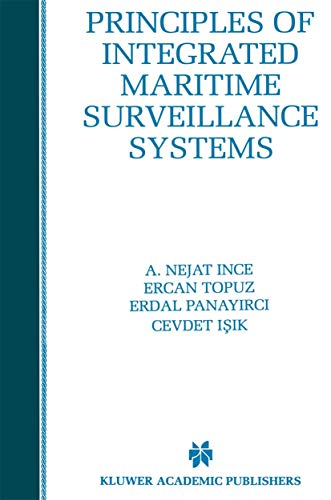 Principles of Integrated Maritime Surveillance Systems (The Springer International Series in Engineering and Computer Science, 527, Band 527)